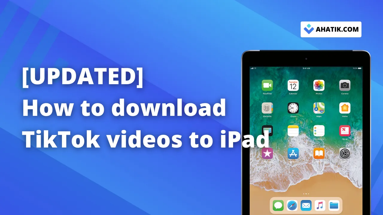 [UPDATED] How to Download TikTok Videos to iPad